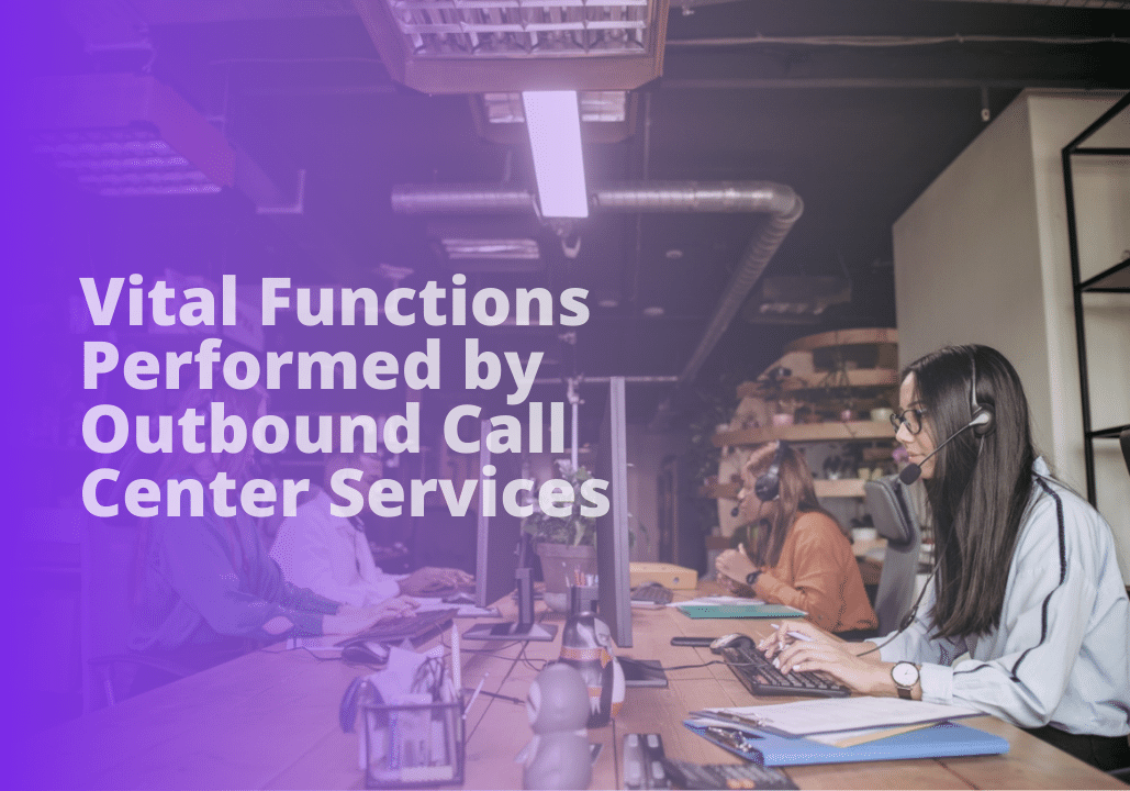 Vital Functions Performed by Outbound Call Center Services